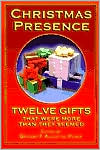 Christmas Presence: Twelve Gifts That Were More Than They Seemed