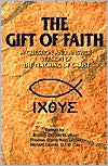 The Gift of Faith: A Question and Answer Catechism of the Teaching of Christ