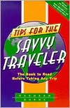 Tips for the Savvy Traveler: The Book to Read Before Taking Any Trip