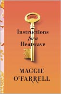 Instructions for a Heatwave by Maggie O'Farrell: Book Cover