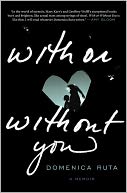 With or Without You by Domenica Ruta: Book Cover