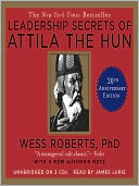 Leadership Secrets Of Attila the Hun by Wess Roberts: Audio Book Cover