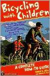 Bicycling with Children: A Complete How-to Guide