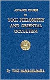 Advanced Course in Yogi Philosophy