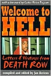 Welcome to Hell: Letters and Writings from Death Row