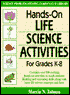 Hands-On Life Science Activities for Grades K - 8