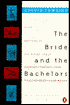 The Bride and the Bachelors: Five Masters of the Avant-Garde