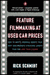 Feature Filmmaking at Used-Car Prices: How to Write, Produce, Direct, Film, Edit and Promote a Feature-Length Film for Less than $10,000