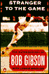Stranger to the Game: The Autobiography of Bob Gibson