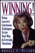 Winning!: Using Lawyers' Courtroom Techniques to Get Your Way in Everyday Situations