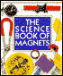 The Science Book of Magnets
