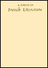 A Survey of French Literature: The Nineteenth and Twentieth Centuries