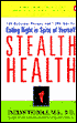 Stealth Health: 100 Delicious Recipes and 1,000 Tips for Eating Right in spite of Yourself