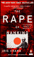 The Rape of Nanking: The Forgotten Holocaust of World War II