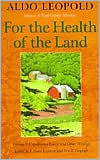 For the Health of the Land: Previously Unpublished Essays and Other Writings