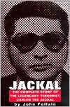 Jackal: Finally, the Complete Story of the Legendary Terrorist, Carlos the Jackal