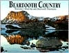 Beartooth Country: Montana's Absaroka and Beartooth Mountains