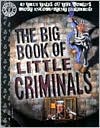 The Big Book of Little Criminals