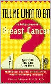 Tell Me What to Eat to Help Prevent Breast Cancer: Nutrition You Can Live With