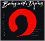 Being with Dying: Contemplative Practices and Teachings