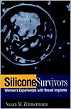 Silicone Survivors: Women's Experiences with Breast Implants