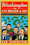 Washington on $10 Million A Day: How Lobbyists Plunder the Nation