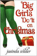 Big Girls Do It On Christmas by Jasinda Wilder: NOOK Book Cover