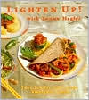 Lighten up! with Louise Hagler: Tasty, Low-Fat, Low-Calorie Vegetarian Cuisine