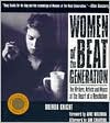 Women of the Beat Generation: The Writers, Artists and Muses at the Heart of a Revolution