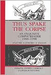 Thus Spake the Corpse: An Exquisite Corpse Reader 1988-1998: Volume 1: Poetry and Essays