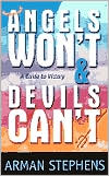 Angels Won't and Devils Can't