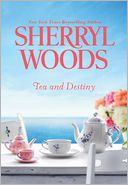 Tea and Destiny by Sherryl Woods: NOOK Book Cover