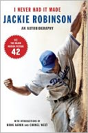 I Never Had It Made by Jackie Robinson: NOOK Book Cover
