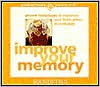 Improve Your Memory: Proven Techniques to Maximize Your Brain Power Immediately