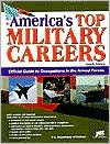 America's Top Military Careers: Official Guide to Occupations in the Armed Forces