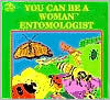 You Can Be a Woman Entomologist