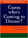Guess Who's Coming to Dinner?: Celebrating Interethnic, Interfaith, and Interracial Relationships