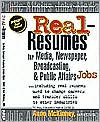 Real-Resumes for Media, Newspaper, Broadcasting and Public Affairs Jobs: Including Real Resumes Used to Change Careers and Transfer Skills to Other Industries