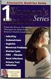 Alternative Medicine Guide to Women's Health, Vol. 1