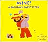Mine!: A Backpack Baby Story