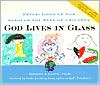 God Lives in Glass: And Other Spiritual Reflections of Our Children