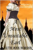 A Most Unsuitable Earl by Ruth Ann Nordin: NOOK Book Cover