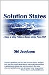 Solution States: A Course in Solving Problems in Business with the Power of NLP