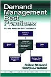 Demand Management Best Practices: Process, Principles, and Collaboration