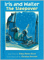 Iris and Walter: The Sleepover