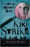 Kiki Strike by Kirsten Miller: Book Cover