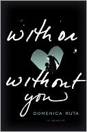 With or Without You by Domenica Ruta: NOOK Book Cover