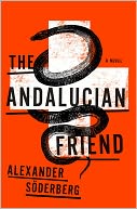 The Andalucian Friend by Alexander Soderberg: NOOK Book Cover