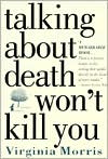 Talking about Death Won't Kill You