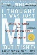 I Thought It Was Just Me (but It Isn't) by Brene Brown: Audiobook Cover